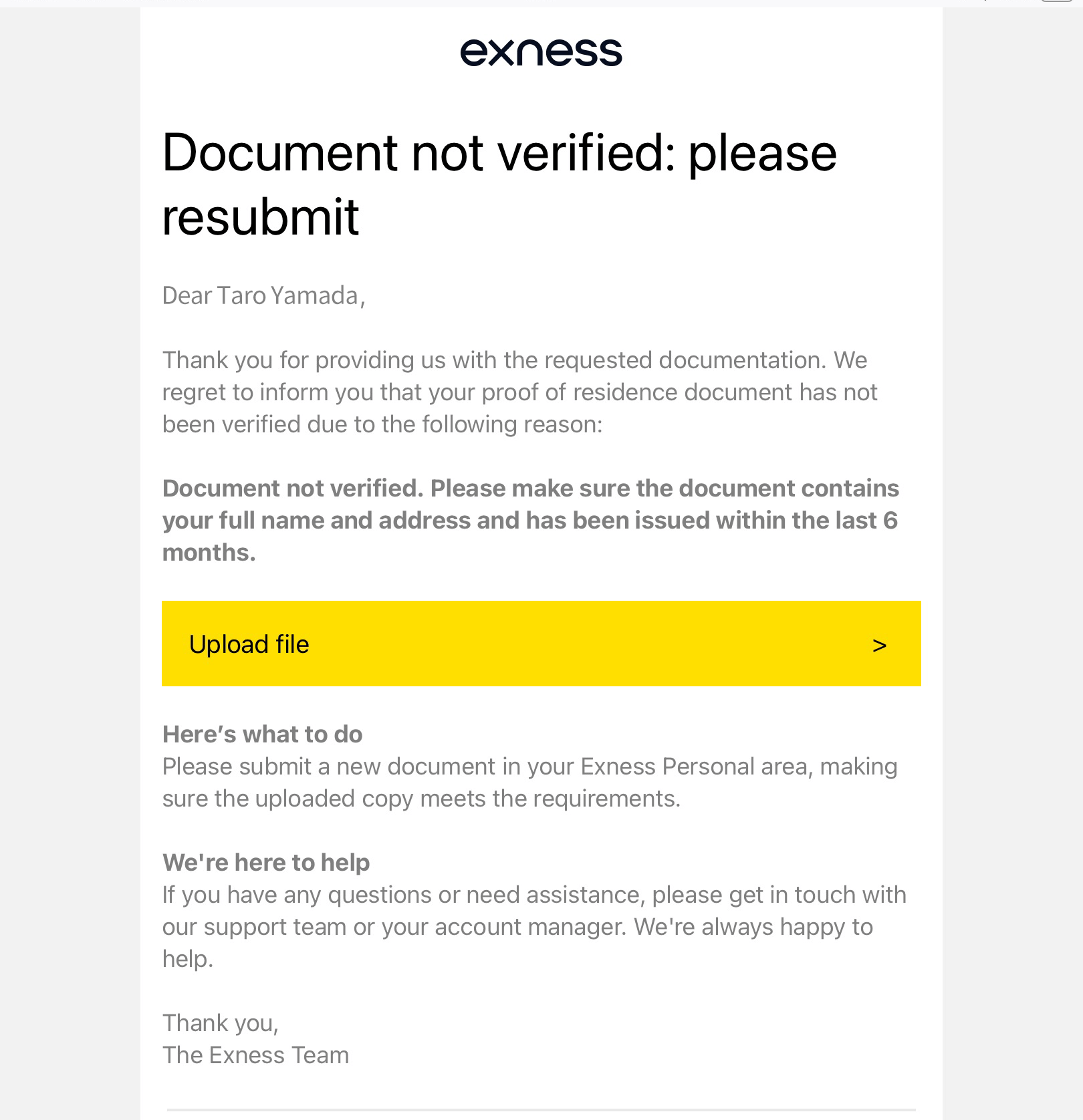 こちらの画像は、住所確認書類（PA）を切り抜き加工やフィルターをして送ってしまった場合などに、「写真を加工や編集しないで再アップロードしてください」と、前回の提出時に拒否された理由が書かれているExness（エクスネス）より通知メールです。発行日から6ヶ月以上が経過した住所証明書類や、正しい書類の場合でも発行年月日が明確に読めなったり、西暦ではない令和の年号の略式が自動認識されなかった場合などにも一旦送られてくる場合がありますので、明確に読める形式で再度アップロードしてください。